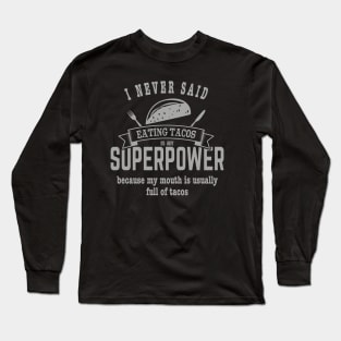 Superpower Eating Tacos Long Sleeve T-Shirt